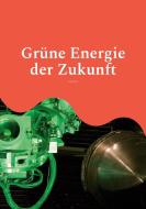 Grüne Energie der Zukunft edito da Books on Demand