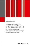 Formalisierungen in der Sozialen Arbeit di Andreas Mairhofer edito da Juventa Verlag GmbH