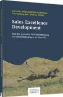 Sales Excellence Development di Christian Belz, Matthias Huckemann, You-Cheong Lee, Michael Weibel edito da Schäffer-Poeschel Verlag