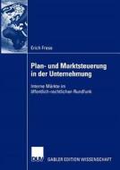 Plan- und Marktsteuerung in der Unternehmung di Erich Frese edito da Deutscher Universitätsverlag
