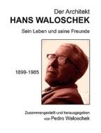 Der Architekt HANS WALOSCHEK edito da Books on Demand