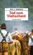Tod zum Viehscheid di Mia C. Brunner edito da Gmeiner Verlag