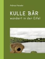 Kulle B R Wandert In Der Eifel di Andreas Henseler edito da Books On Demand