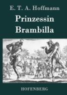 Prinzessin Brambilla di E. T. A. Hoffmann edito da Hofenberg