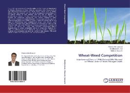 Wheat-Weed Competition di Pejman Behdarvand, Kondiram Dhumal, Morteza Siavoshi edito da LAP Lambert Academic Publishing