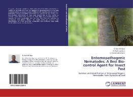 Entomopathogenic Nematodes: A Best Bio-control Agent for Insect Pest di R. Karthik Raja, K. Padmanaban, S. Sivaramakrishnan edito da LAP Lambert Acad. Publ.