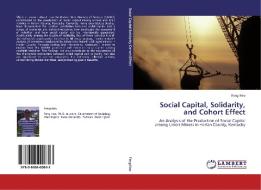 Social Capital, Solidarity, and Cohort Effect di Feng Hao edito da LAP Lambert Academic Publishing