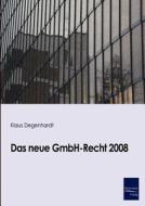 Das Neue Gmbh-recht 2008 di Klaus Degenhardt edito da Europaischer Hochschulverlag Gmbh & Co. Kg