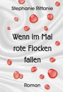 Wenn im Mai rote Flocken fallen di Stephanie Rittanie edito da Kern GmbH