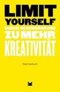 Limit Yourself di Ralph Burkhardt edito da Laurence King Verlag GmbH
