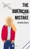 The American Mistake di Amelie Kiers edito da Wreaders Verlag