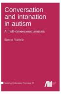 Conversation and intonation in autism di Simon Wehrle edito da Language Science Press