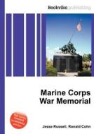 Marine Corps War Memorial di Jesse Russell, Ronald Cohn edito da Book On Demand Ltd.
