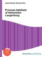 Princess Adelheid Of Hohenlohe-langenburg edito da Book On Demand Ltd.
