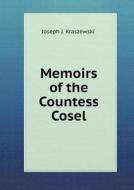 Memoirs Of The Countess Cosel di Joseph J Kraszewski, S C De Soissons edito da Book On Demand Ltd.