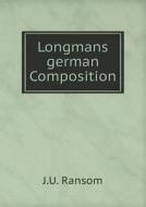 Longmans German Composition di J U Ransom edito da Book On Demand Ltd.