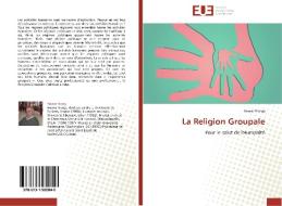 La Religion Groupale di Anwar Frangi edito da Editions universitaires europeennes EUE