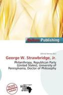George W. Strawbridge, Jr. edito da Bellum Publishing