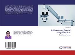 Influence of Dental Magnification di Dhruv Gupta edito da LAP Lambert Academic Publishing