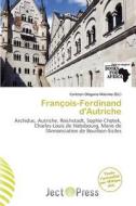 Fran Ois-ferdinand D\'autriche edito da Ject Press