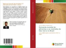 Demanda mundial de alimentos e as restrições do fator terra no Brasil di Kleverton Clóvis de Oliveira Saath edito da Novas Edições Acadêmicas