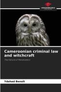 Cameroonian criminal law and witchcraft di Ydahad Benoît edito da Our Knowledge Publishing