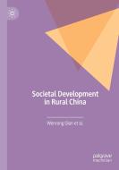 Societal Development in Rural China di Wenrong Qian edito da PALGRAVE MACMILLAN LTD