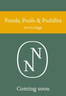 Ponds, Pools And Puddles di Jeremy Biggs edito da Harpercollins Publishers