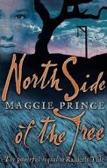 North Side of the Tree di Maggie Prince edito da HarperCollins Publishers