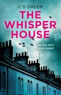 The Whisper House di C S Green edito da HarperCollins Publishers