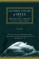 Guided Tours of Hell di Francine Prose edito da Harper Perennial