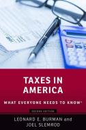 Taxes in America: What Everyone Needs to Knowr di Leonard E. Burman, Joel Slemrod edito da OXFORD UNIV PR