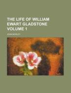 The Life Of William Ewart Gladstone (1903) di John Morley edito da General Books Llc
