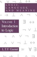 Logic, Language and Meaning di L.T.F. Gamut edito da The University of Chicago Press
