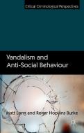 Vandalism and Anti-Social Behaviour di Matt Long, Roger Hopkins Burke edito da SPRINGER NATURE