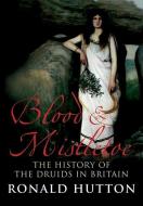 Blood and Mistletoe di Ronald Hutton edito da Yale University Press