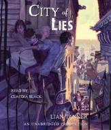 City of Lies di Lian Tanner edito da Listening Library
