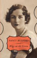 Wigs on the Green di Nancy Mitford edito da VINTAGE