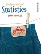 Fundamentals of Statistics Value Package (Includes Mathxl 12-Month Student Access Kit) di Michael III Sullivan edito da Addison Wesley Longman