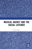 Musical Agency And The Social Listener di Cora S. Palfy edito da Taylor & Francis Ltd