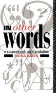 In Other Words di Mona Baker edito da Taylor & Francis Ltd