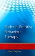 Rational Emotive Behaviour Therapy di Windy Dryden edito da Taylor & Francis Ltd