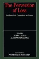 The Perversion Of Loss di Susan Levy, Alessandra Lemma edito da Taylor & Francis Ltd