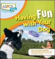 Having Fun with Your Dog di Audrey Pavia, Jacque Lynn Schultz edito da HOWELL BOOKS INC