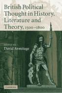 British Political Thought in History, Literature and Theory, 1500 1800 edito da Cambridge University Press