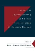 Industrial Restructuring and Trade Reorientation in Eastern Europe edito da Cambridge University Press