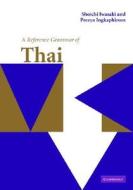 A Reference Grammar Of Thai di Shoi Iwasaki, Preeya Ingkaphirom edito da Cambridge University Press