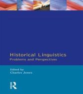 Historical Linguistics di Charles Jones edito da Taylor & Francis Ltd