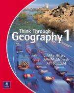 Think Through Geography Student Book 1 Paper di Mike Hillary, Jeff Stanfield, Julie Mickleburgh edito da Pearson Education Limited