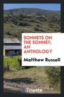 Sonnets on the Sonnet; An Anthology di Peter Fisher edito da LIGHTNING SOURCE INC